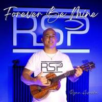 Forever Be Mine_Ryan Hiraoka