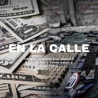 En la Calle (feat. Lil Archiy, Maiky Brown, Young Daddy & Nano Frech)_Yovng Legendary,Lil Archiy,Maiky Brown,Young Daddy,Nano Frech