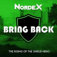 Bring Back(The Rising Of The Shield Hero)_Nordex