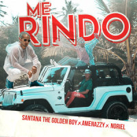 Me Rindo_Santana the Golden Boy,Amenazzy,Noriel