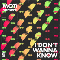 I Don't Wanna Know_MOTi,nomerci