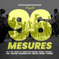96 Mesures (feat. CR, L'GA, DOCK YO, NOURY, NASSIM, KSR, SAWYER, SCORPION LOVA, BELASH, PRVR6T & TWOSIR)_Since tout baigne,CR,L'GA,Dock Yo,Noury,Nassim,KSR,Sawyer,Scorpion Lova,Belash,PRVR6T,TWOSIR