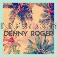 Innerbloom_Denny Roger