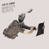Manifiesto delirista_Love Of Lesbian