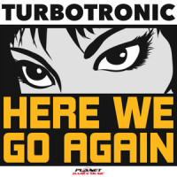 Here We Go Again_Turbotronic