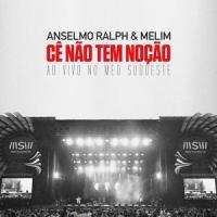 Cê Não Tem Noção (Ao vivo no Meo Sudoeste)_Anselmo Ralph,Melim