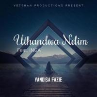 Uthandwa Ndim (feat. Inga)_Yandisa Fazie,Inga