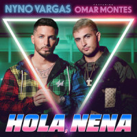 Hola, Nena (feat. Omar Montes)_Nyno Vargas,Omar Montes