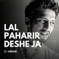 Lal Paharir Deshe Ja_Arnob