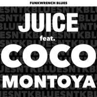 Juice(feat. Coco Montoya)_Funkwrench Blues,Coco Montoya