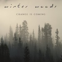Change Is Coming_Winter Woods
