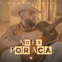 No Es Por Acá_Carin Leon