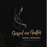 Nobody Knows the Trouble I've Seen(feat. Vlatko Stefanovski)_Andrej Grozdanov,World Guitarists,Vlatko Stefanovski