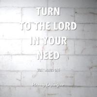 Turn To The Lord In Your Need_Manny Lapingcao