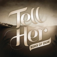 Tell Her_Sons of Zion