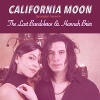 California Moon(Spanglish Version)_The Last Bandoleros,Hannah Brier