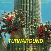 Turnaround_Honest Joe,Johny Holiday,Yours Truly