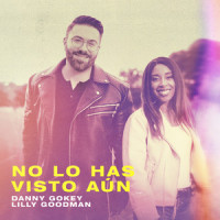 No Lo Has Visto Aún_Danny Gokey,Lilly Goodman