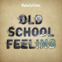 Old School Feeling_Rebelution,Eric Rachmany,Kyle Ahern,Wesley Finley,Rourke Carey