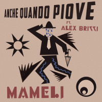 Anche quando piove_Mameli,Alex Britti
