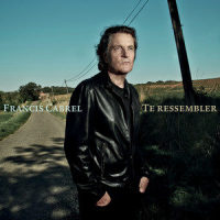 Te ressembler_Francis Cabrel