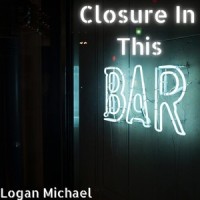 Closure In This Bar_Logan Michael