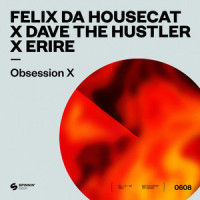 Obsession X_Felix Da Housecat,Dave The Hustler,Erire
