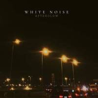 Afterglow_White Noise