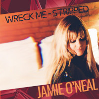 Wreck Me_Jamie O'Neal,Hannah Bethel,Rachele Lynae Creedon