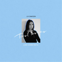 Trust Issues (Refix)_Luke Gomm,Liv Dawson,Jamie Sellers,Kaity Rae,Olivia Dawson