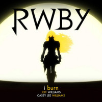 I Burn(Rooster Teeth's Rwby Yellow Trailer)_Jeff Williams,Casey Williams