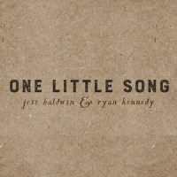 One Little Song_Jess Baldwin,Ryan Kennedy