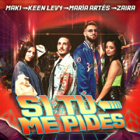 Si tú me pides(feat. Zaira)_Maki,Keen Levy,María Artés,Zaira