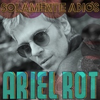 Solamente Adiós_Ariel Rot