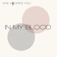 In My Blood_she adores you