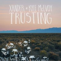Trusting_xander.,Kyle McEvoy