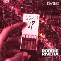 Lights Up_DVRKO,Robbie Rivera