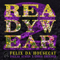 Ready 2 Wear_Felix Da Housecat,Dallas Austin,Chris Trucher