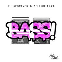 Bass!_Pulsedriver,Mellow Trax