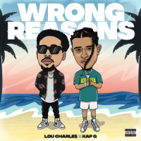 Wrong Reasons_Lou Charle$,Kap G