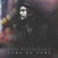 Come on Home_Dan Rodriguez