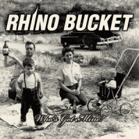 Who's Got Mine_Rhino Bucket