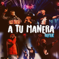 A Tu Manera Remix (En Vivo)_Travy Joe,Musiko,Jay Kalyl,GabrielRodriguezEMC,Manny Montes
