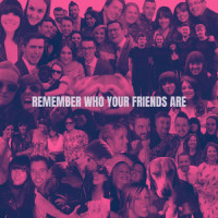 Remember Who Your Friends Are_Stephanie Rainey