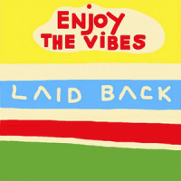 Enjoy the Vibes_Laid Back