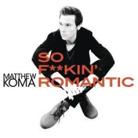 So F**kin' Romantic_Matthew Koma