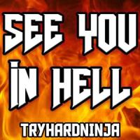See You in Hell_TryHardNinja,NemRaps