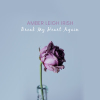 Break My Heart Again_Amber Leigh Irish