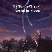 Interstellar Mood_Raito,Lost Boy