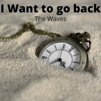 I Want to Go Back(feat. Robbie Wyckoff)_THE WAVES,Robbie Wyckoff